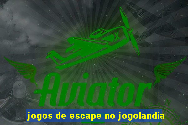 jogos de escape no jogolandia